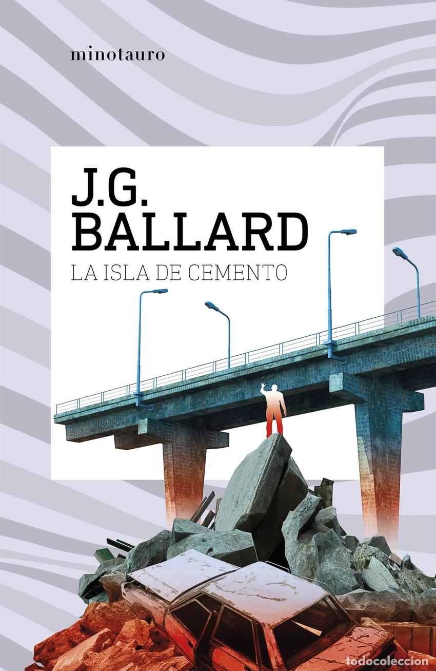 Libri: LA ISLA DE CEMENTO - BALLARD, J G