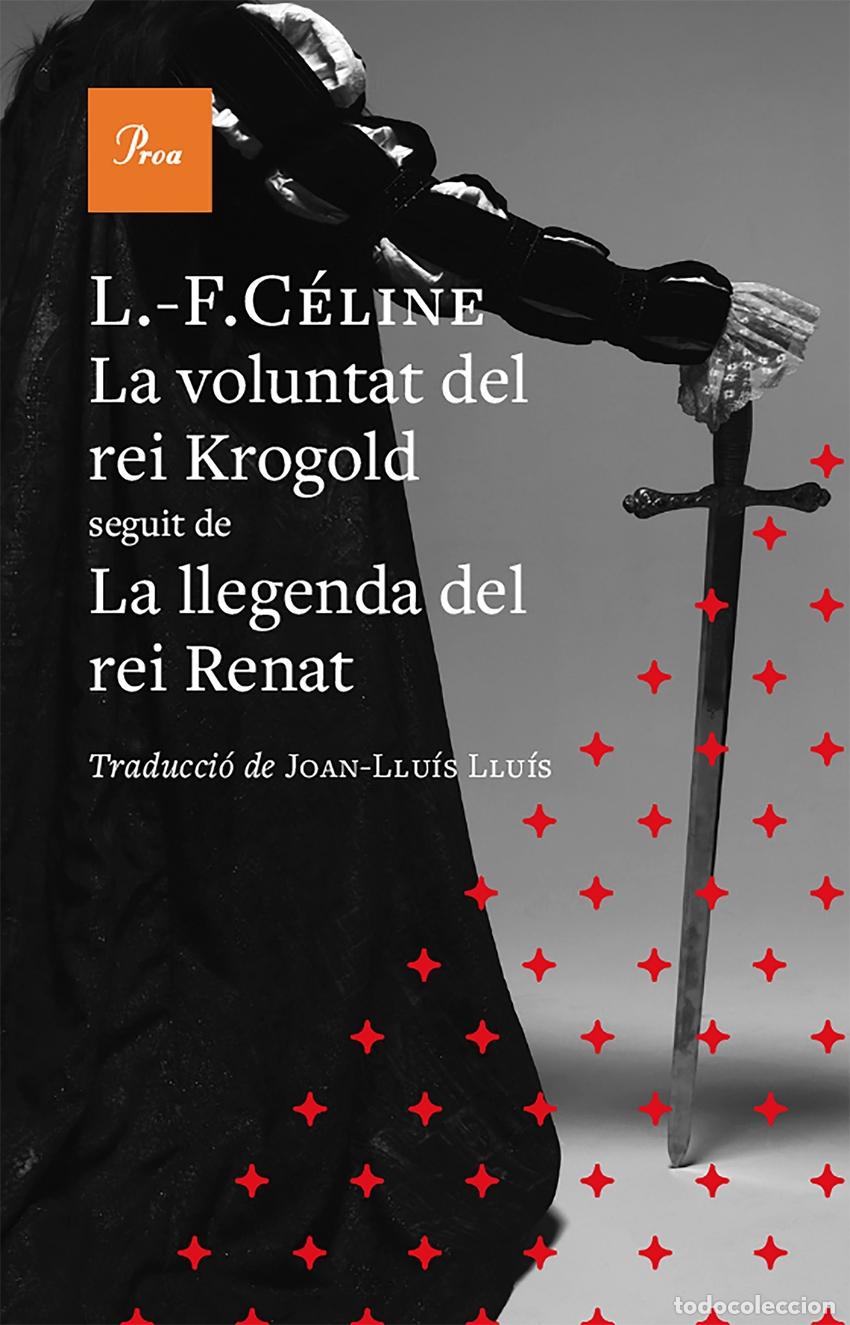 Libri: LA VOLUNTAT DEL REI KROGOLD - CELINE, LOUIS FERDINAND