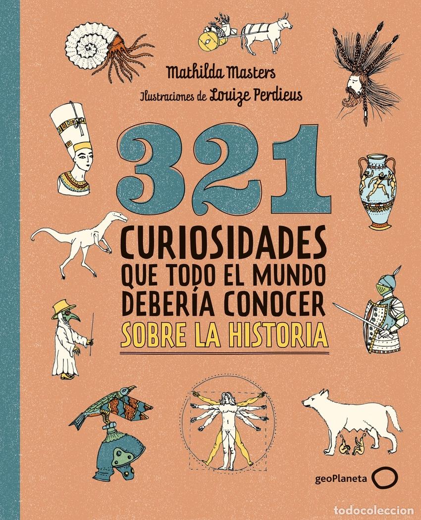 Livros: 321 CURIOSIDADES QUE TODO EL MUNDO DEBER&Iacute;A CONOCER SOBRE LA HISTORIA - MASTERS, MATHILDA