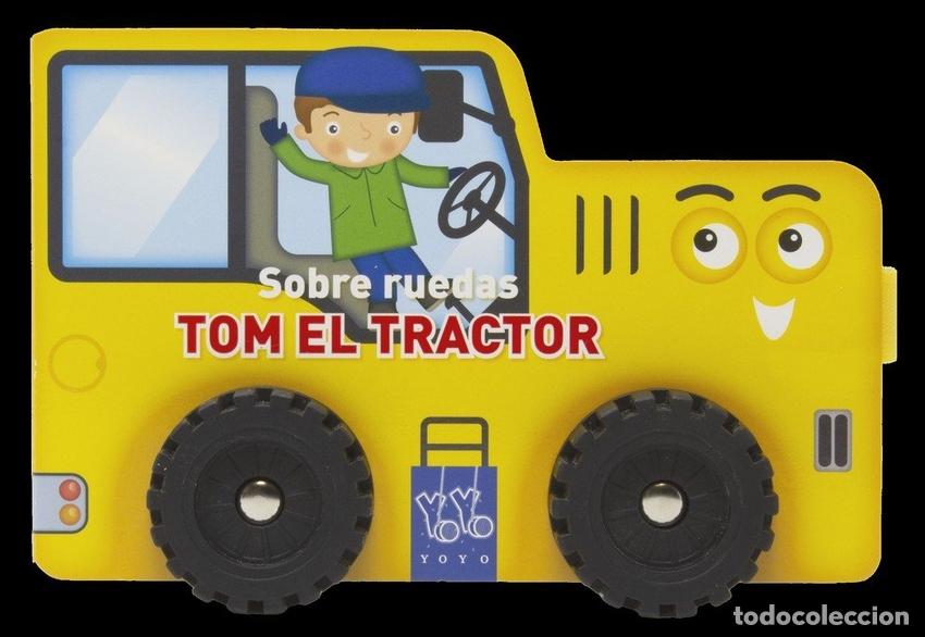 Libros: SOBRE RUEDAS. TOM EL TRACTOR - YOYO - Foto 1