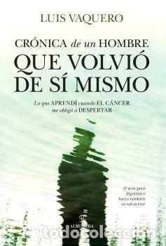 Libros: CR&Oacute;NICA DE UN HOMBRE QUE VOLVI&Oacute; DE S&Iacute; MISMO - VAQUERO VAQUERO, LUIS