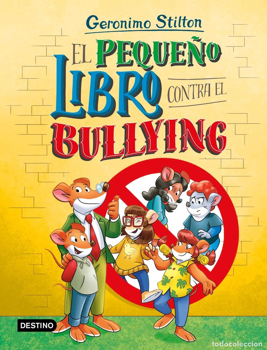 Libros: EL PEQUE&Ntilde;O LIBRO CONTRA EL BULLYING - STILTON, GERONIMO
