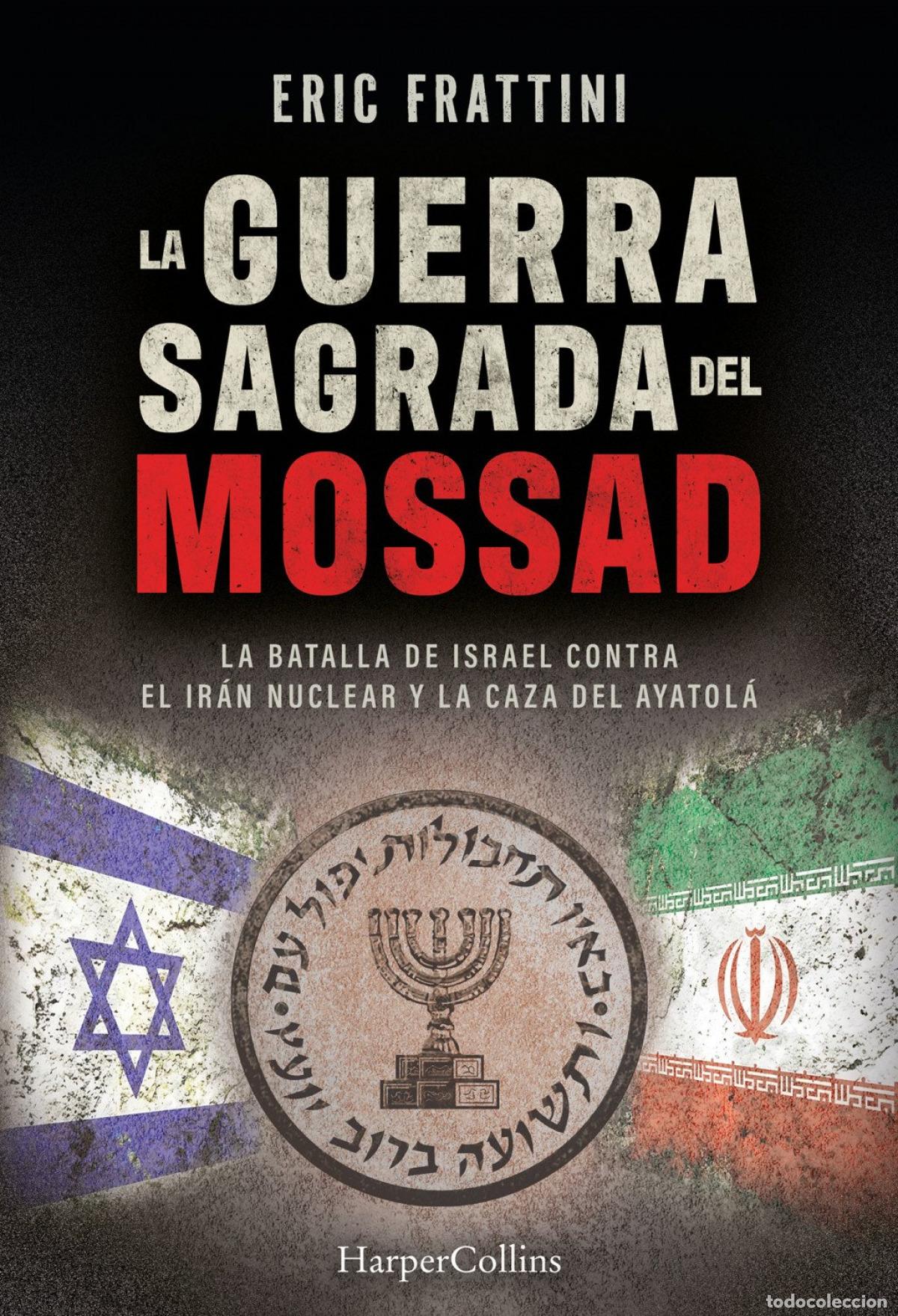 Libros: LA GUERRA SAGRADA DEL MOSSAD - FRATTINI, ERIC