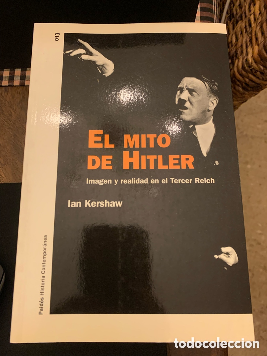Libros: LIBRO EL MITO DE HITLER . IAN KERSHAW. EDITORIAL PAID&Oacute;S. A&Ntilde;O 2003.