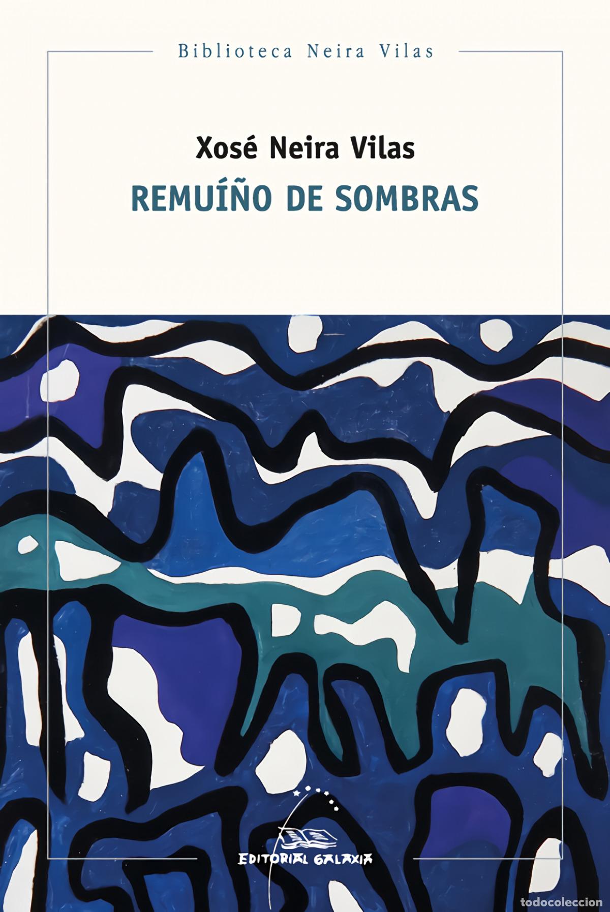 Libros: REMU&Iacute;&Ntilde;O DE SOMBRAS - Neira Vilas, Xose