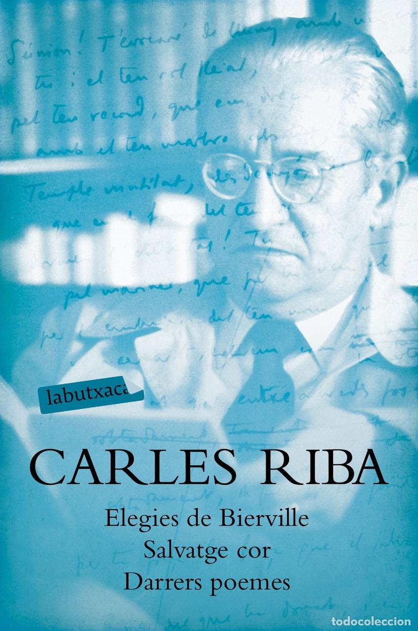 Libros: ELEGIES DE BIERVILLE SALVATGE COR DARRERS POEMES - Riba, Carles