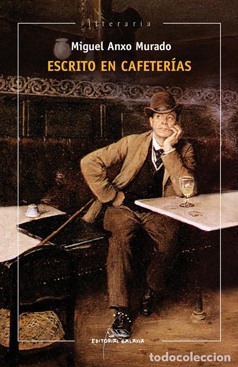 Libros: ESCRITO EN CAFETER&Iacute;AS - Murado, Miguel Anxo