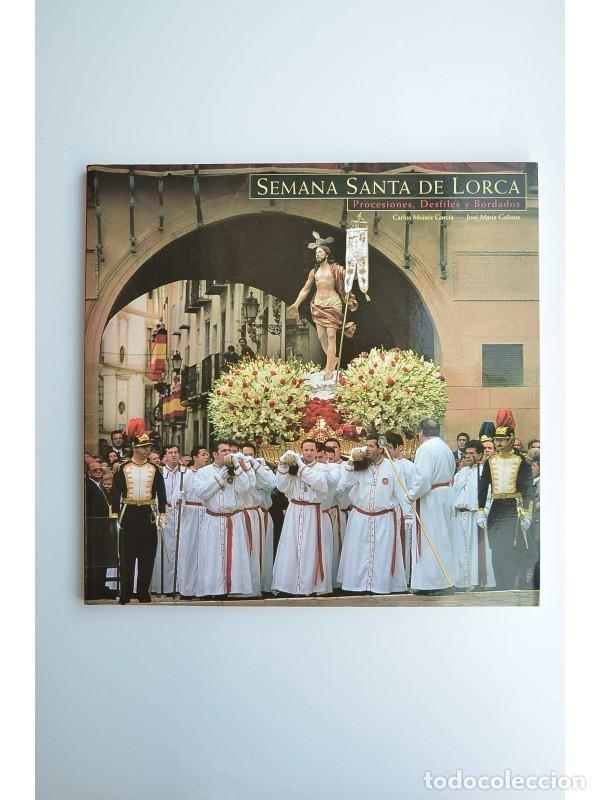 B&uuml;cher: SEMANA SANTA DE LORCA - GARCIA FERNANDEZ, CARLOS MOISES : GALIANA, JOSE MARIA