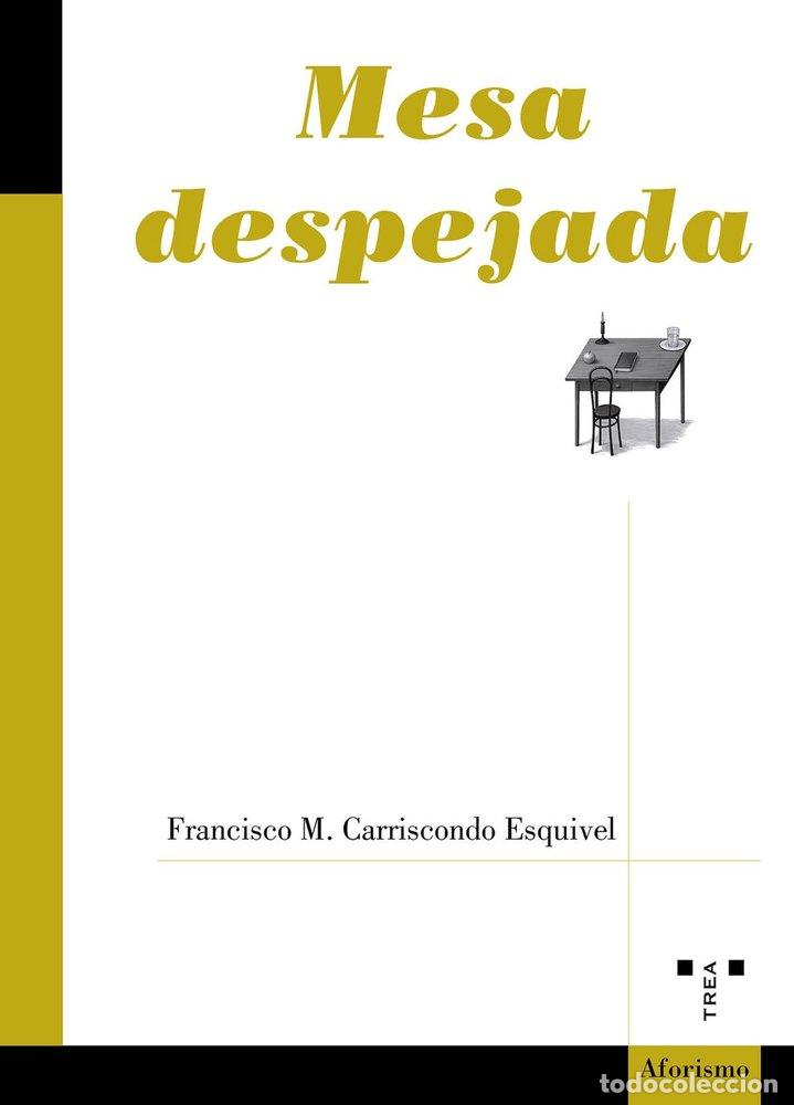 B&uuml;cher: MESA DESPEJADA - CARRISCONDO ESQUIVEL, FRANCISCO M.