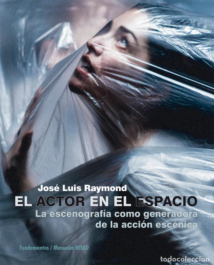 B&uuml;cher: EL ACTOR EN EL ESPACIO - RAYMOND ALDECOS&Iacute;A, JOS&Eacute; LUIS