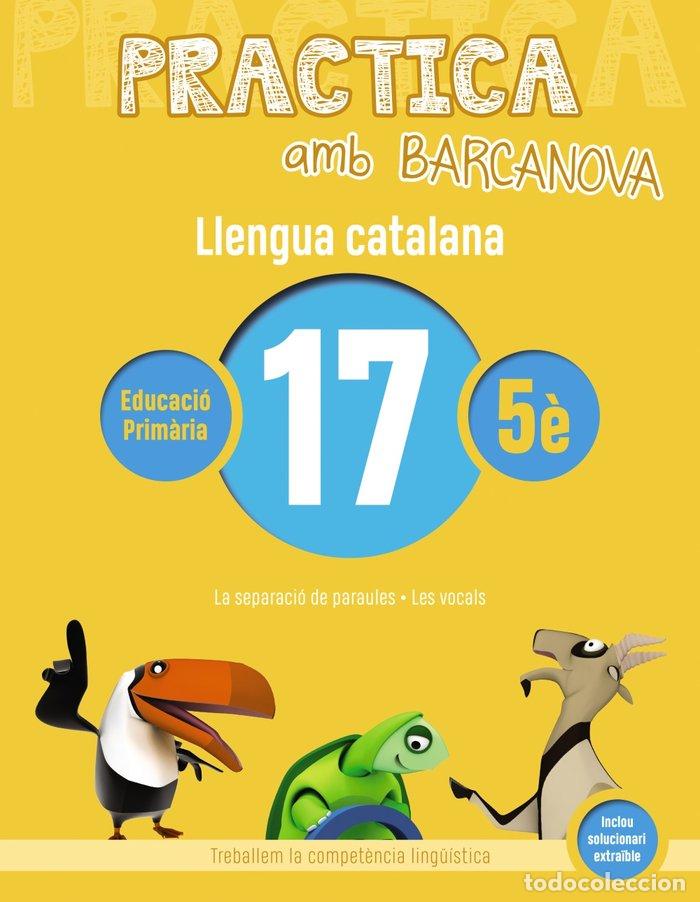 Livres: PRACTICA AMB BARCANOVA LLENGUA CATAL.17 EP 18 CATALU&Ntilde;/BALEA - CAMPS, MONTSERRAT