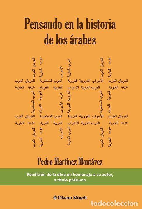 books: PENSANDO EN LA HISTORIA DE LOS ARABES - MARTINEZ MONTAVEZ, PEDRO