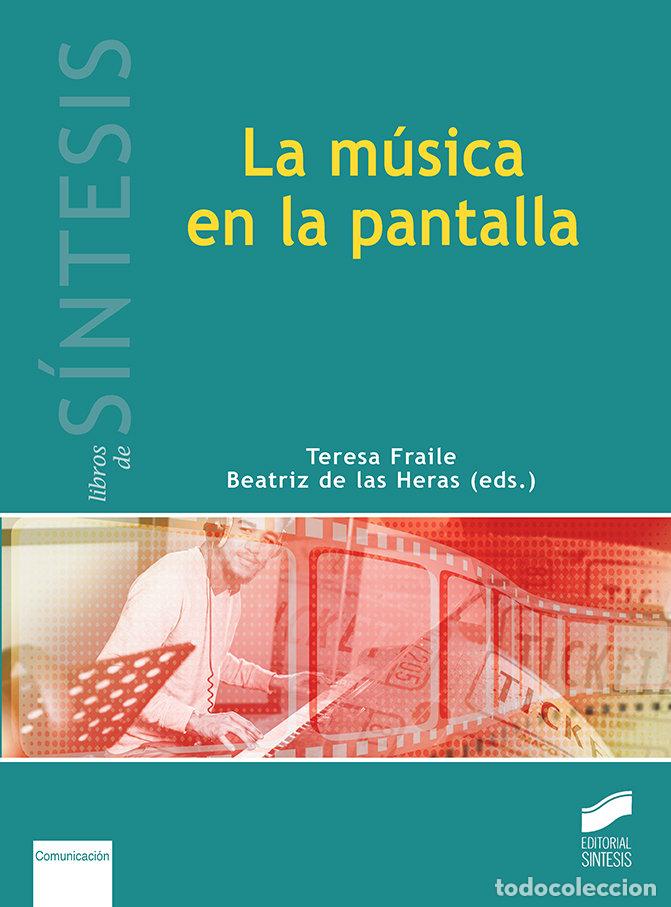 Libri: MUSICA EN LA PANTALLA,LA - FRAILE, TERESA