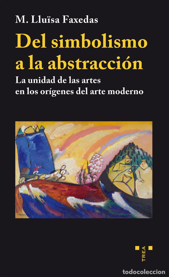 Libri: DEL SIMBOLISMO A LA ABSTRACCION - FAXEDAS BRUJATS, MARIA LLU&Iuml;SA