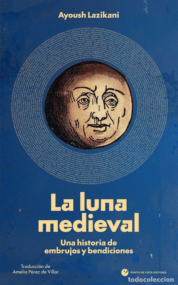 Libri: LA LUNA MEDIEVAL - LAZIKANI, AYOUSH