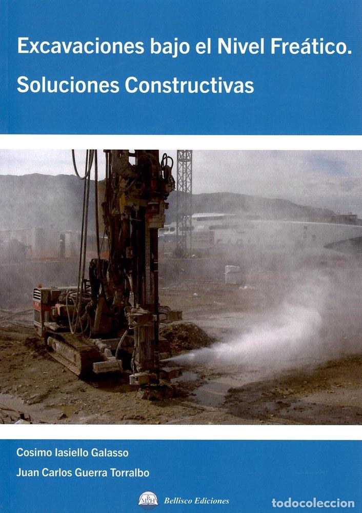Libri: EXCAVACIONES BAJO EL NIVEL FREATICO SOLUCIONES CONSTRUCTIVA - GUERRA TORRALBO, JUAN CARLOS