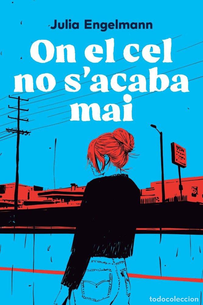 Libri: ON EL CEL NO S'ACABA MAI - ENGELMANN, JULIA