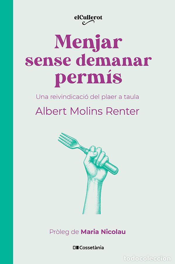 Libri: (CAT).MENJAR SENSE DEMANAR PERM&Iacute;S - ALBERT MOLINS RENTER
