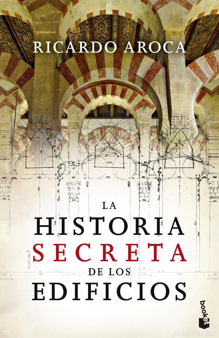 Libri: LA HISTORIA SECRETOA DE LOS EDIFICIOS - Aroca, Ricardo