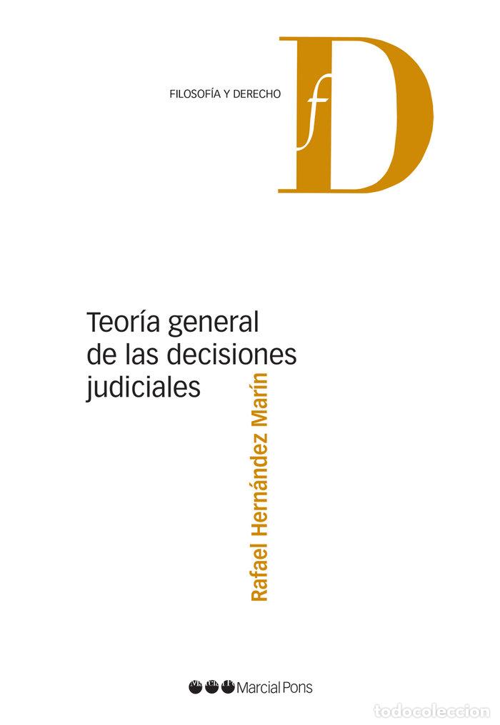 Libri: TEORIA GENERAL DE LAS DECISIONES JUDICIALES - RAFAEL HERNANDEZ MARIN