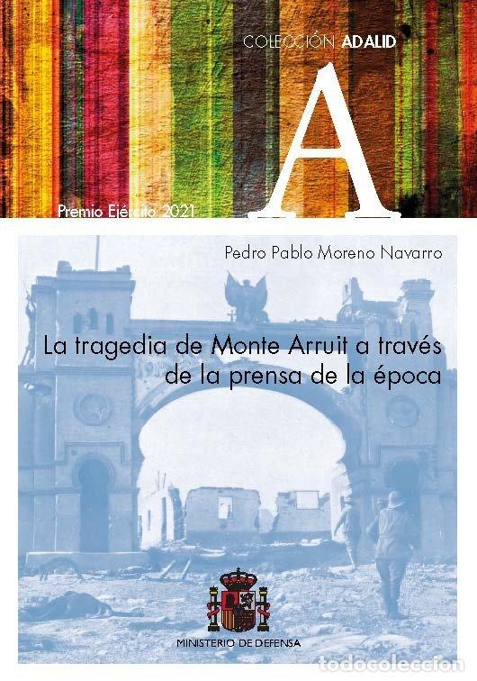Libri: LA TRAGEDIA DE MONTE ARRUIT A TRAVES DE LA PRENSA DE LA EPOC - VV.AA.