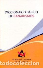 Libros: DICCIONARIO BASICO DE CANARISMOS (2010) - AA.VV.