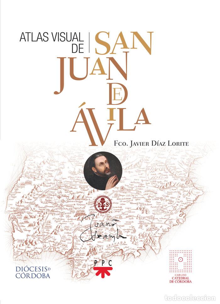 Libros: ATLAS VISUAL DE SAN JUAN DE AVILA - DI&Iuml;AZ LORITE, FRANCISCO JAVIER