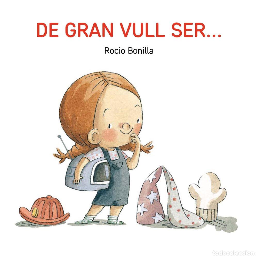 Libros: DE GRAN VULL SER - ROCIO BONILLA