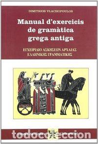 Livros: MANUAL D EXERCICIS DE GRAAMATICA GREGA ANTIGA - VLACHOPOULOS, DIMITRIOS
