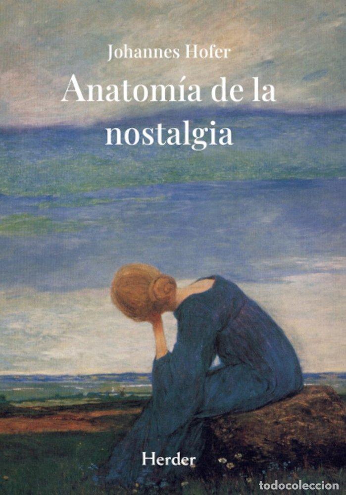 Livres: ANATOMIA DE LA NOSTALGIA - HOFER, JOHANNES