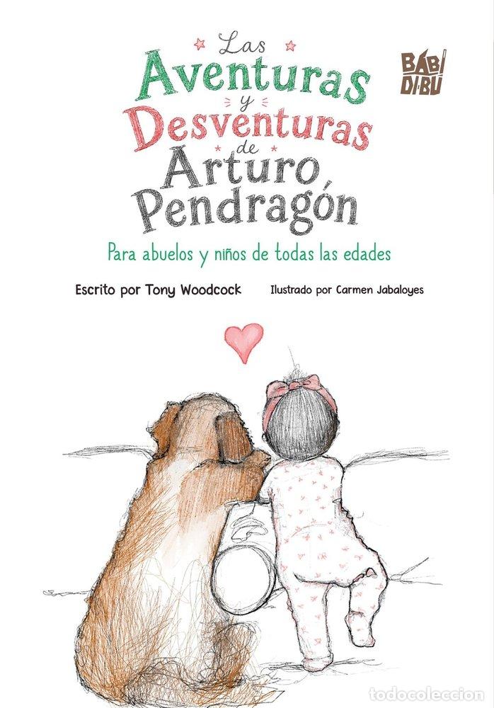 Libros: AVENTURAS Y DESVENTURAS DE ARTURO PENDRAGON,LAS - WOODCOCK, TONY