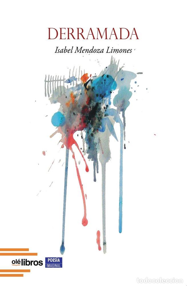 Libros: DERRAMADA - MENDOZA LIMONES, ISABEL