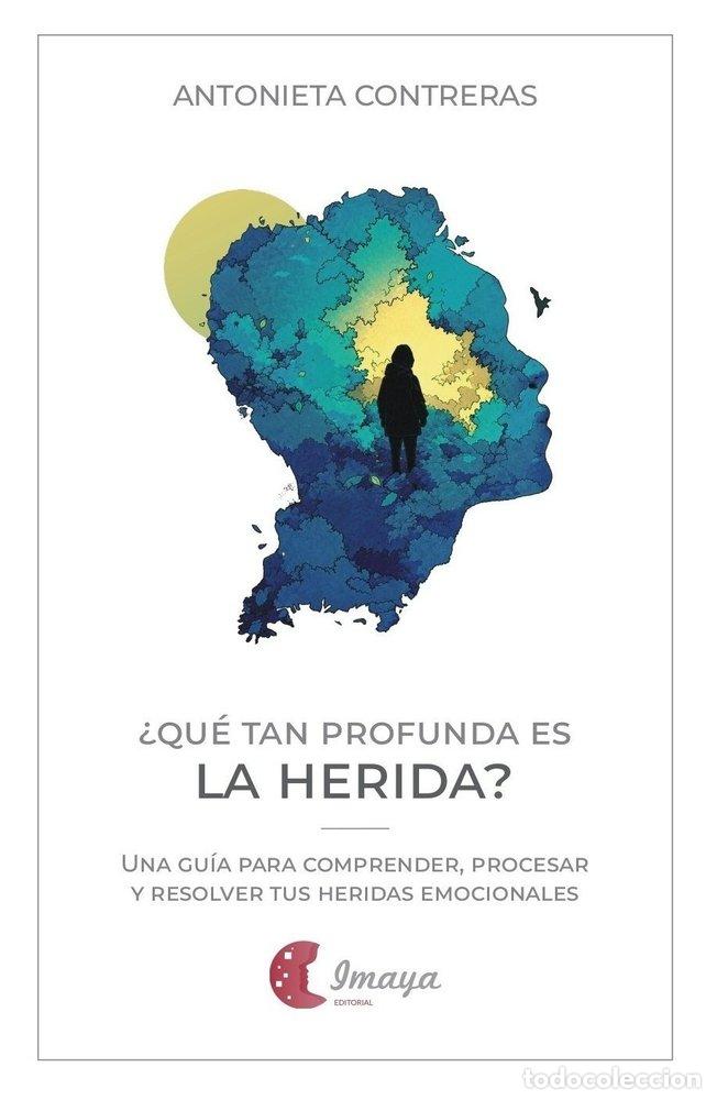 Libros: &iquest;QUE TAN PROFUNDA ES LA HERIDA? - CONTRERAS, ANTONIETA
