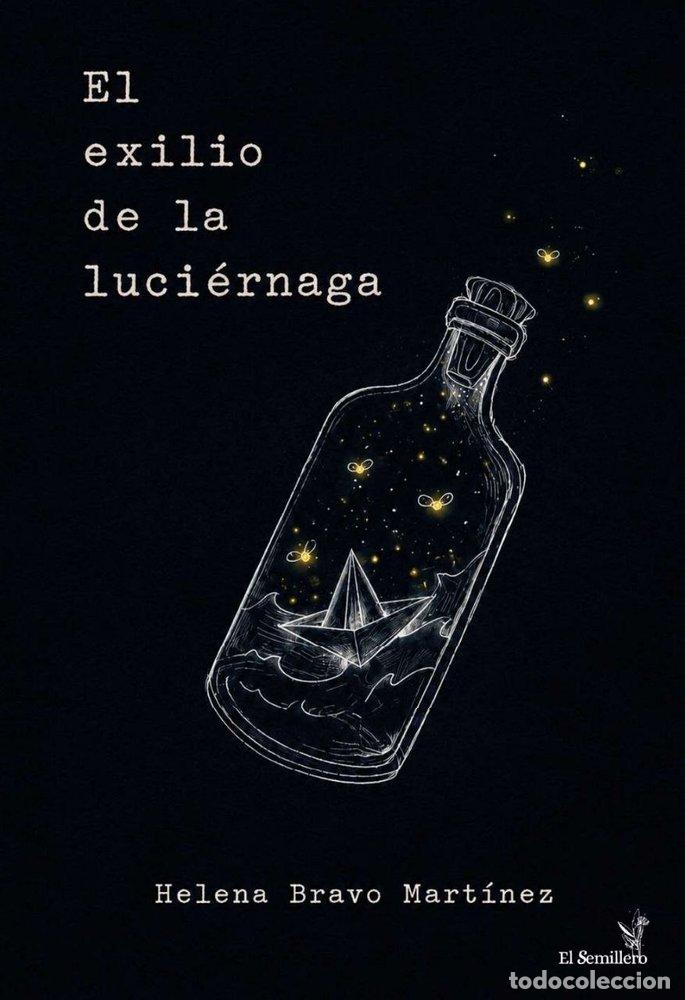 Libros: EL EXILIO DE LA LUCIERNAGA - BRAVO MARTINEZ, HELENA