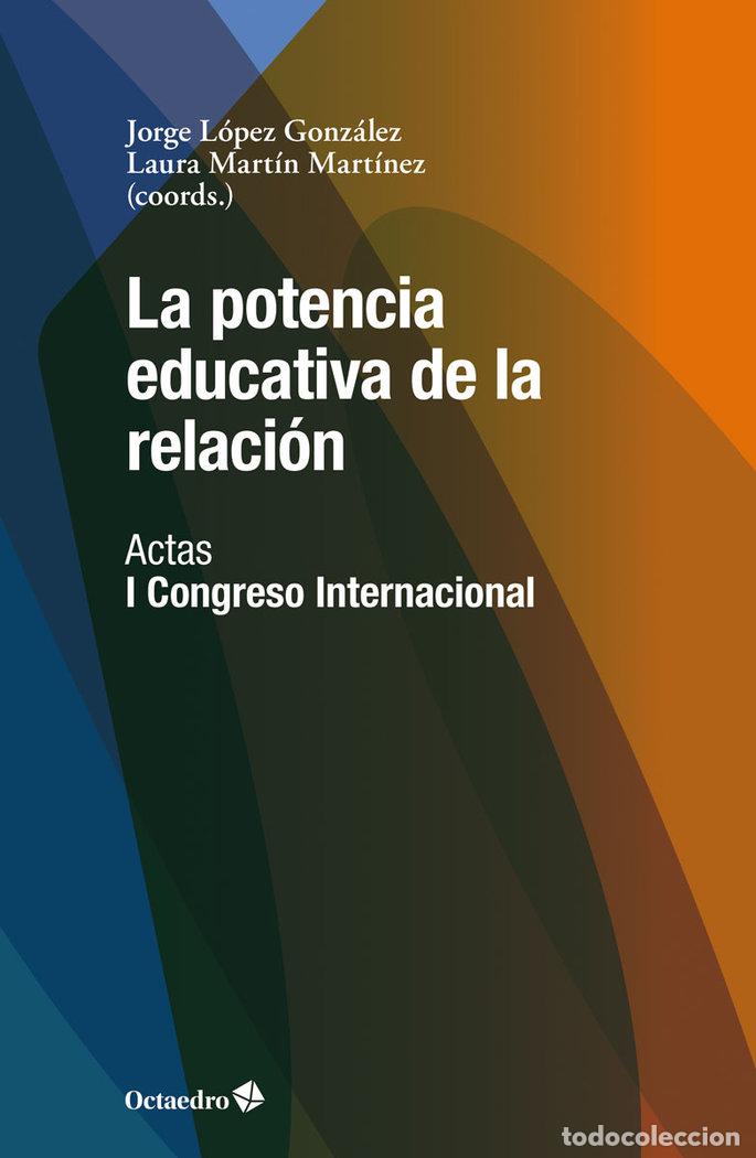 books: LA POTENCIA EDUCATIVA DE LA RELACION - LOPEZ GONZALEZ, JORGE