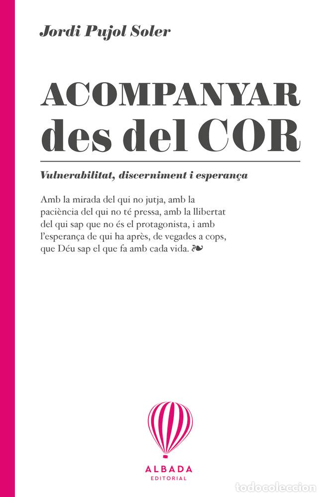 books: ACOMPANYAR DES DEL COR - PUJOL, JORDI