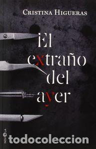 Libros: EXTRA&Ntilde;O DEL AYER,EL - HIGUERAS, CRISTINA - Foto 1