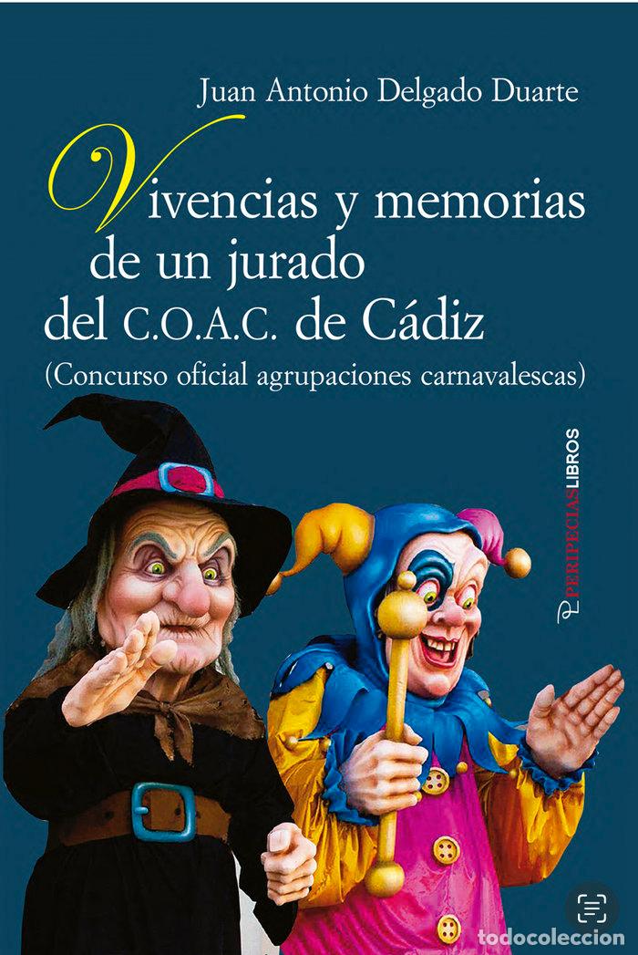 books: VIVENCIAS Y MEMORIAS DE UN JURADO DEL C.O.A.C. DE CADIZ - DELGADO DUARTE, JUAN ANTONIO