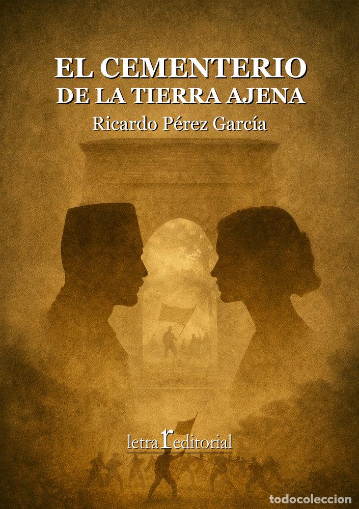 books: EL CEMENTERIO DE LA TIERRA AJENA - PEREZ GARCIA, RICARDO