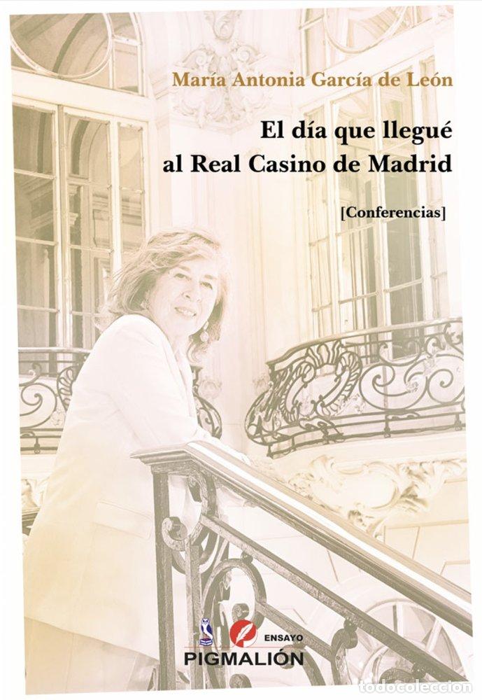 books: EL DIA QUE LLEGUE AL REAL CASINO DE MADRID CONFERENCIAS - GARC&Iacute;A DE LE&Oacute;N, MAR&Iacute;A ANTONIA