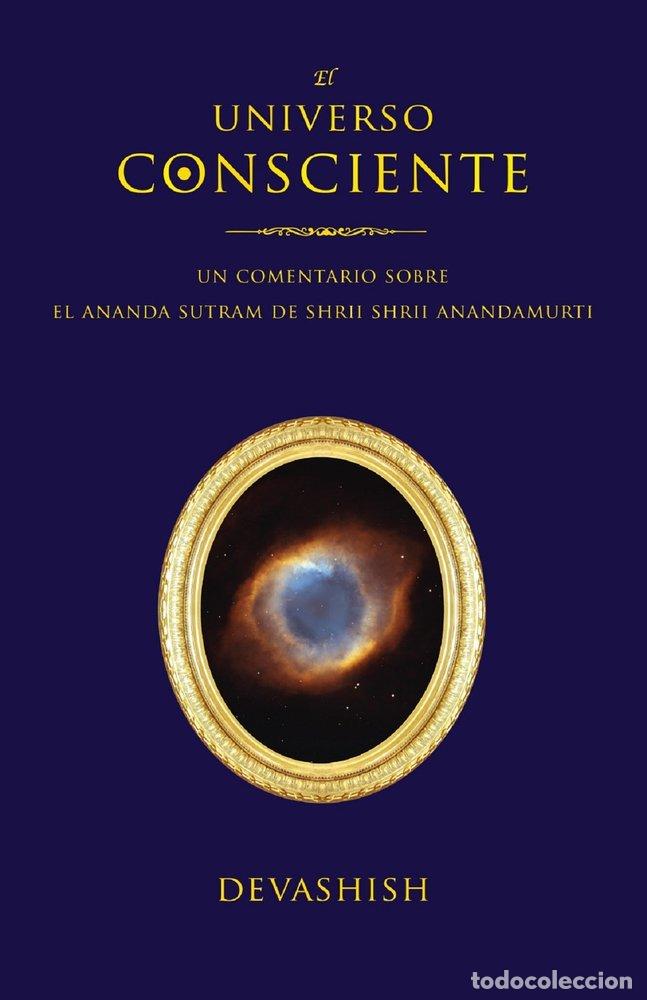 Libros: EL UNIVERSO CONSCIENTE - ACOSTA, DEVASHISH DONALD - Foto 1