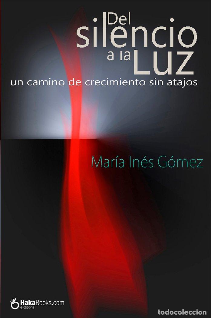 books: DEL SILENCIO A LA LUZ - G&Oacute;MEZ G&Oacute;MEZ, M&raquo; INES