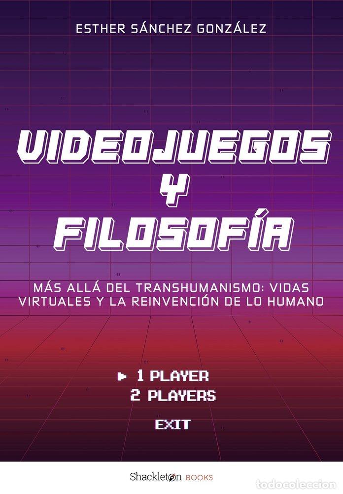 books: VIDEOJUEGOS Y FILOSOFIA - SANCHEZ GONZALEZ, ESTHER