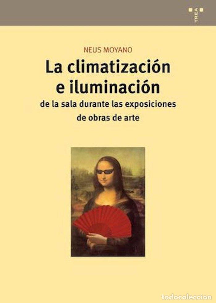 books: CLIMATIZACION E ILUMINACION DE LA SALA DURANTE LAS EXPOSICIO - MOYANO, NEUS