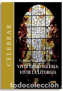 books: VIVIR COMO IGLESIA VIVIR LA LITURGIA - PUIGDOLLERS I NOBLOM, RODOLF