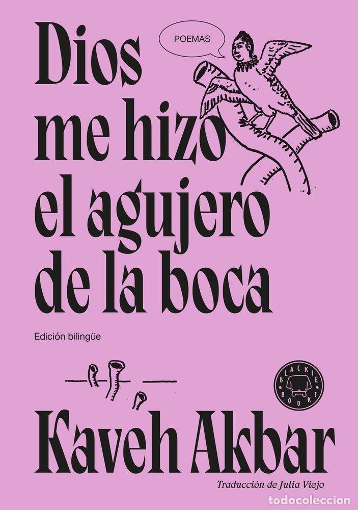 Livres: DIOS ME HIZO EL AGUJERO DE LA BOCA - AKBAR, KAVEH
