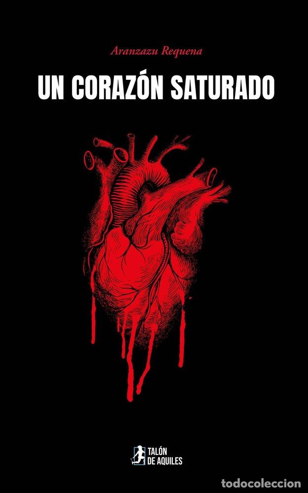 Livros: UN CORAZON SATURADO - REQUENA, ARANZAZU
