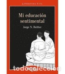 Livros: MI EDUCACION SENTIMENTAL - JORGE N. REITTER