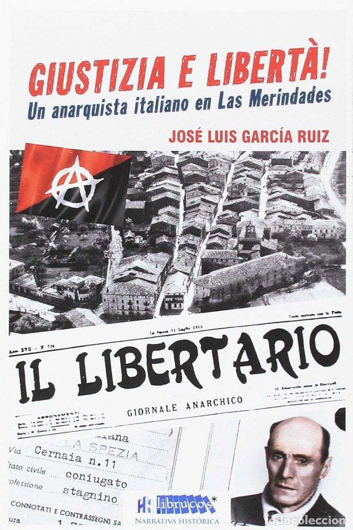 Livros: GIUSTIZIA E LIBERTA: UN ANARQUISMO ITALIANO EN LAS MERINDAD - GARC&Iacute;A RUIZ, JOS&Eacute; LUIS