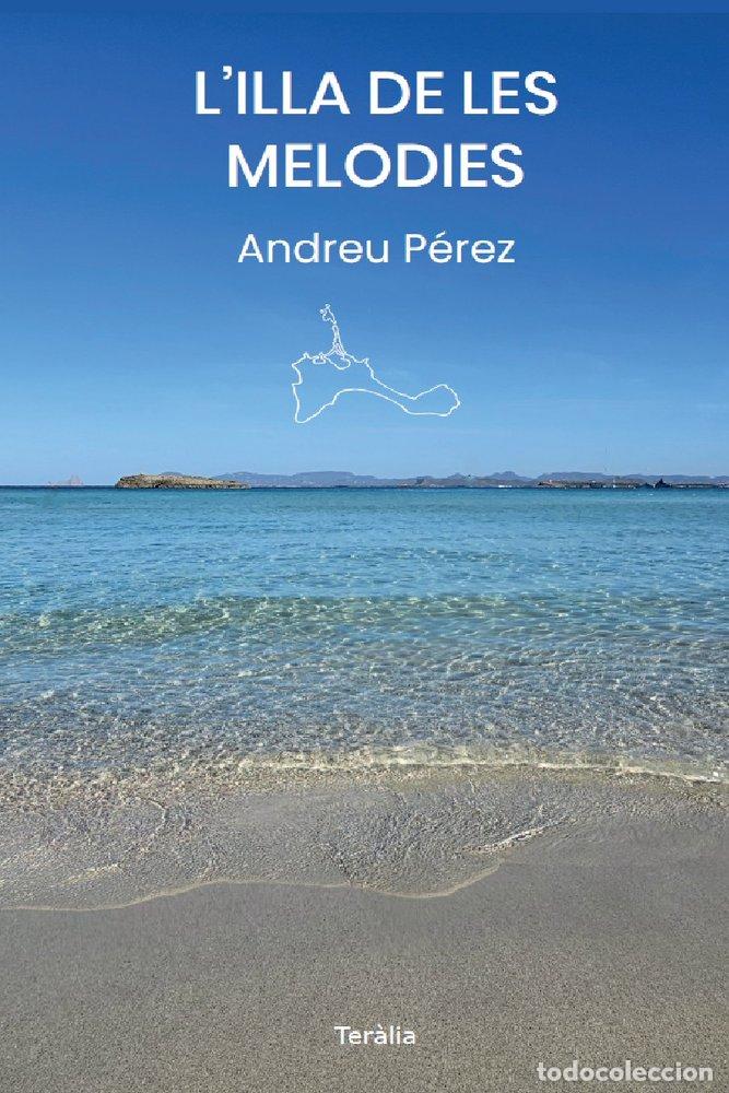 Livros: L'ILLA DE LES MELODIES - PEREZ, ANDREU